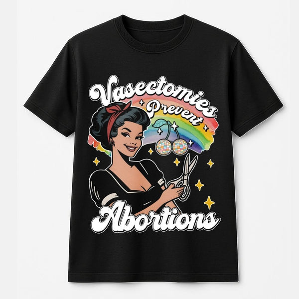 Vasectomies Prevent Abortions T-Shirt | Retro Pin-Up Style Graphic | 100% Premium Cotton Tee | Pro-Choice Feminist Gift For A