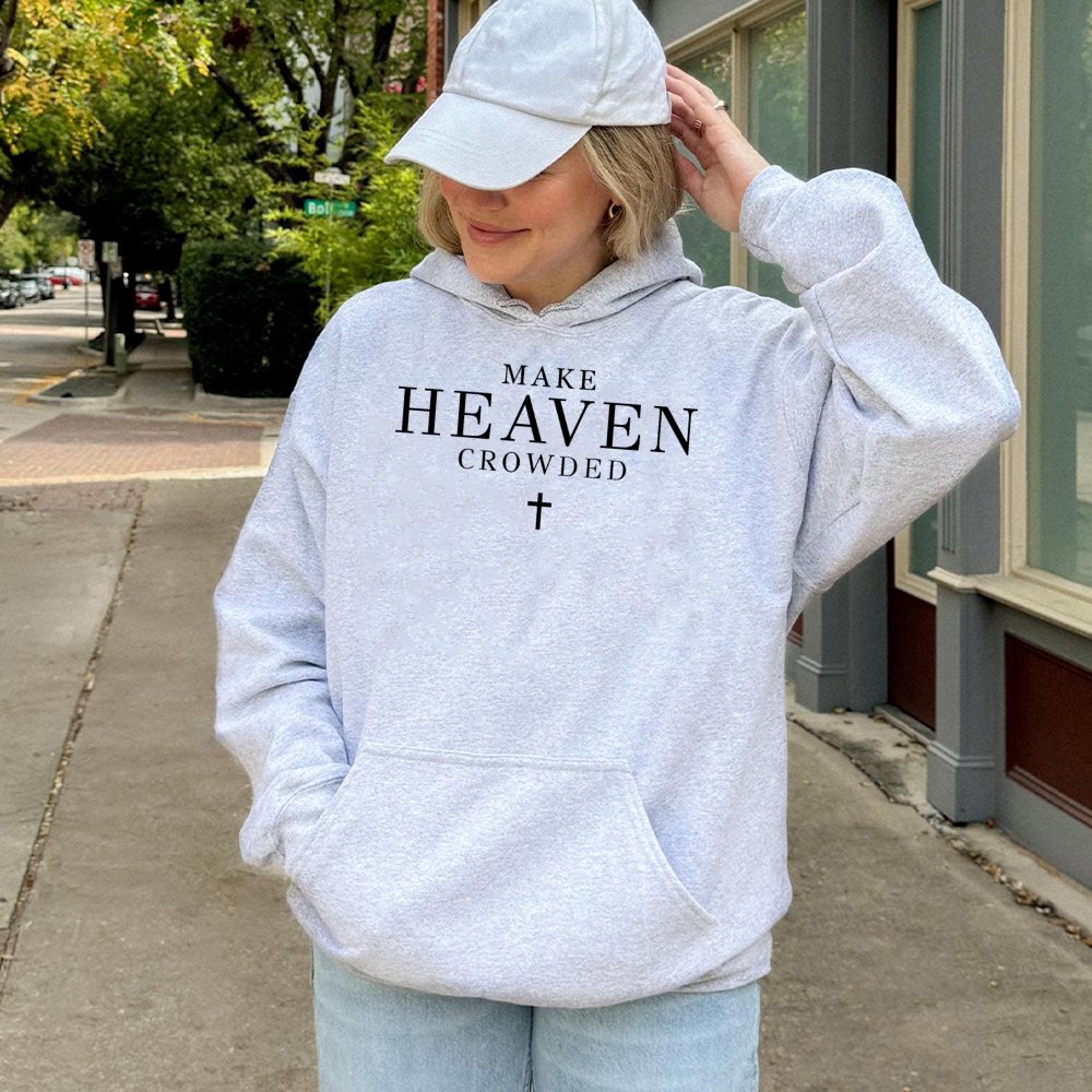 Make Heaven Crowded Hoodie | Christian Faith Graphic Cross Design | Premium Cotton Blend | Religious Gift for Men and Women