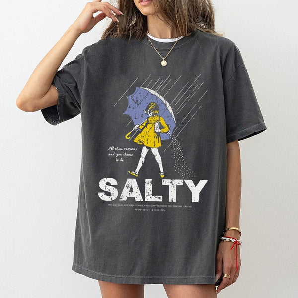 Salty Graphic T-Shirt | Funny Sarcastic Quote Tee | Premium 100% Cotton Apparel | Humorous Gift for Sarcastic Women and Men