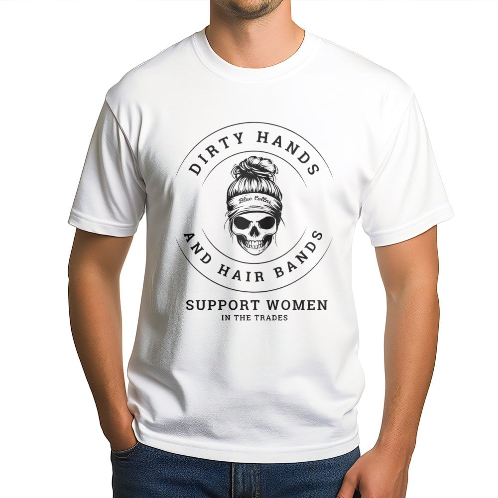 Dirty Hands And Hair Bands T-Shirt | Women In The Trades Graphic Tee | Premium Cotton Casual Wear | Gift For Female Electrici