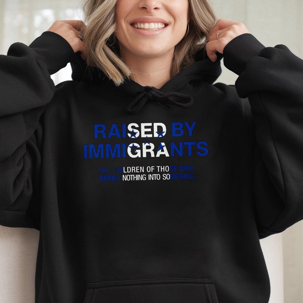 Raised By Immigrants Hoodie | Honduran Heritage Proud Quote Graphic | Premium Cotton Blend Sweatshirt | Gift for First Genera