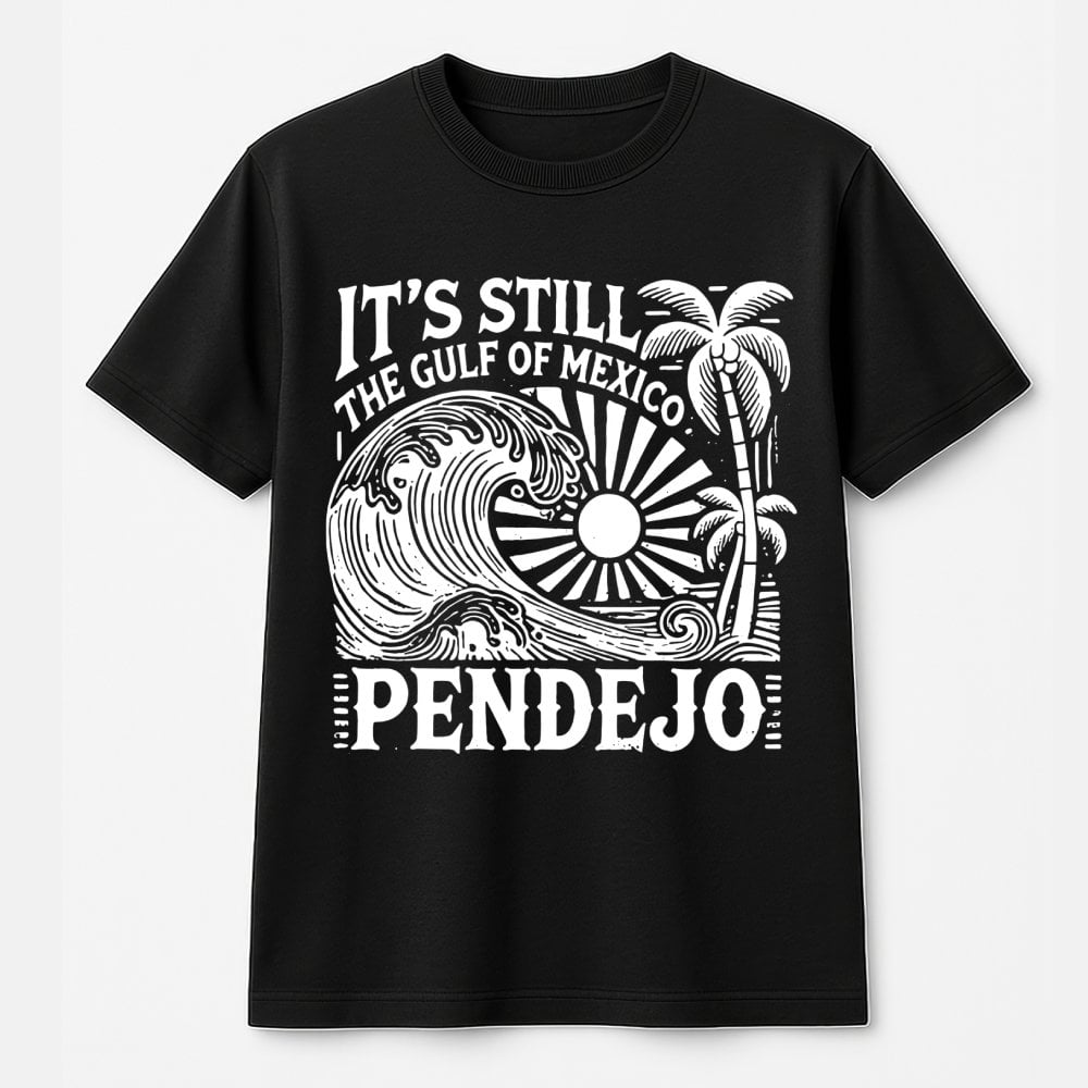 It's Still The Gulf Of Mexico Pendejo T-Shirt | Funny Tropical Beach Graphic | 100% Cotton Premium Tee | Sarcastic Latinx Gif