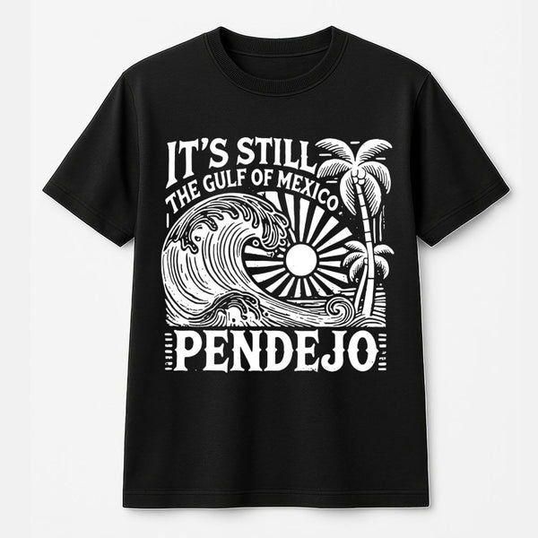 It's Still The Gulf Of Mexico Pendejo T-Shirt | Funny Tropical Beach Graphic | 100% Cotton Premium Tee | Sarcastic Latinx Gif