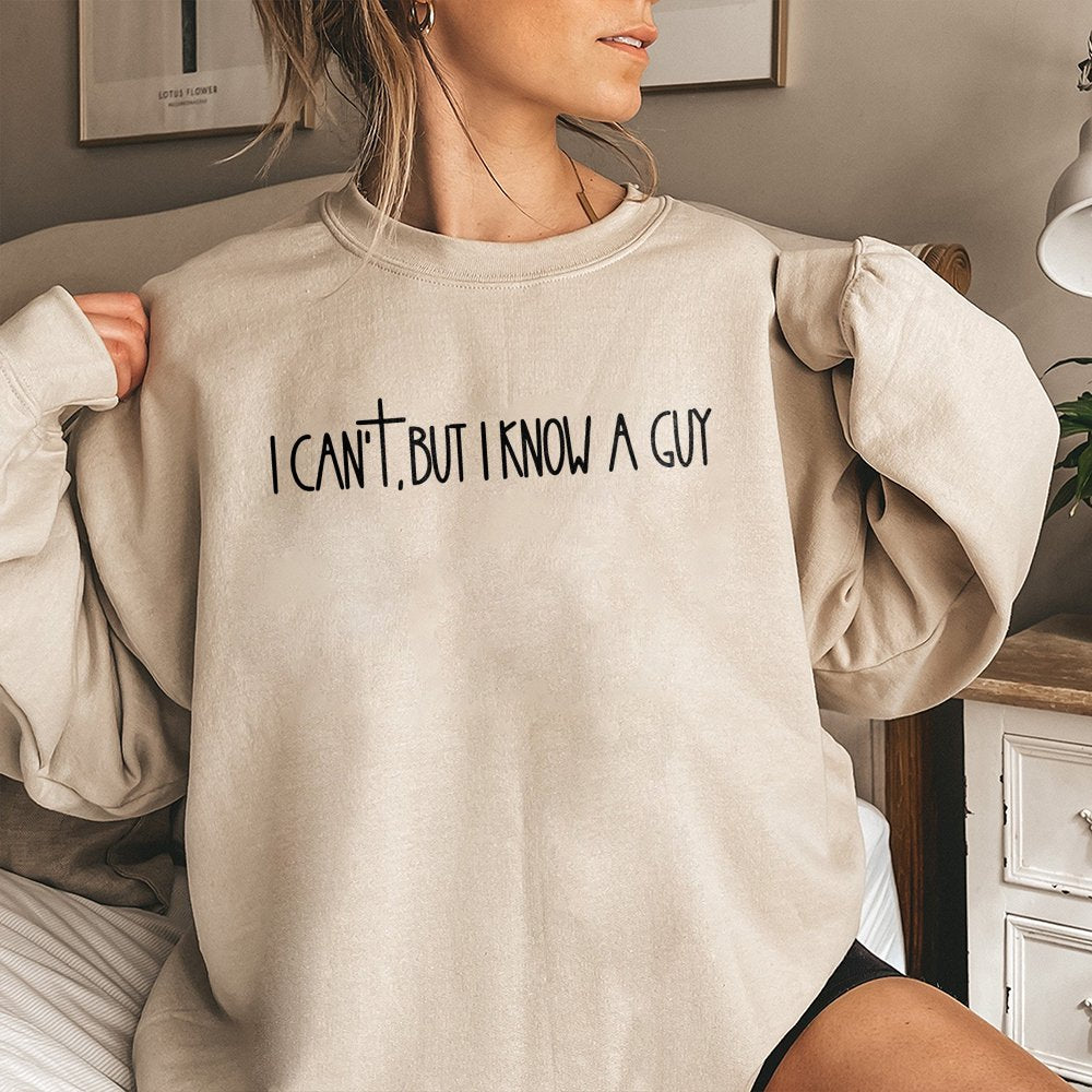I Can't But I Know A Guy Sweatshirt | Faith-Based Cross Graphic | Cotton Blend Crewneck | Christian Apparel Gift For Men And 