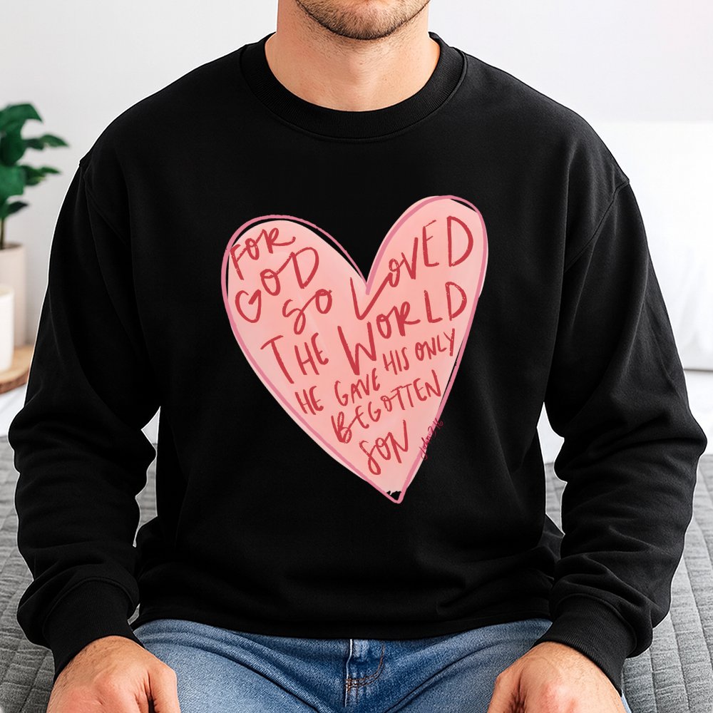 John 3:16 Sweatshirt | For God So Loved The World Heart Design | Premium Cotton Blend Crewneck | Christian Faith Gift for Wom