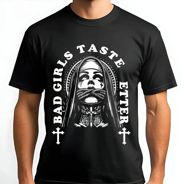 Bad Girls Taste Better Graphic T-Shirt | Goth Nun Aesthetic Print | Premium 100% Cotton Streetwear | Edgy Alternative Style G