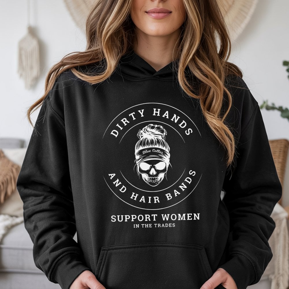 Dirty Hands And Hair Bands Hoodie | Blue Collar Worker Skull Design | Premium Cotton Blend | Gift For Women In The Trades