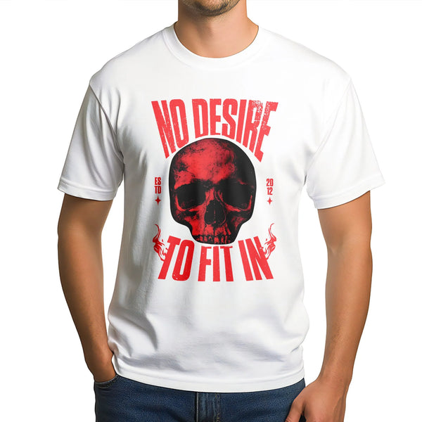 No Desire To Fit In Skull T-Shirt | Edgy Gothic Graphic Tee | Premium 100% Cotton Apparel | Unique Grunge Streetwear Gift for