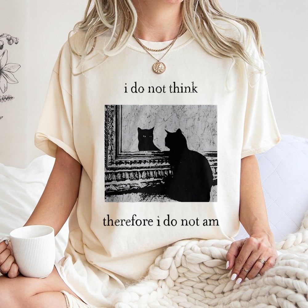 I Do Not Think Therefore I Do Not Am Cat T-Shirt | Funny Philosophy Kitten Graphic | Premium 100% Cotton Tee | Gift for Bookw
