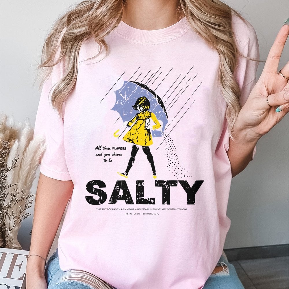 Salty Graphic T-Shirt | Funny Sarcastic Quote Tee | Premium 100% Cotton Apparel | Humorous Gift for Sarcastic Women and Men
