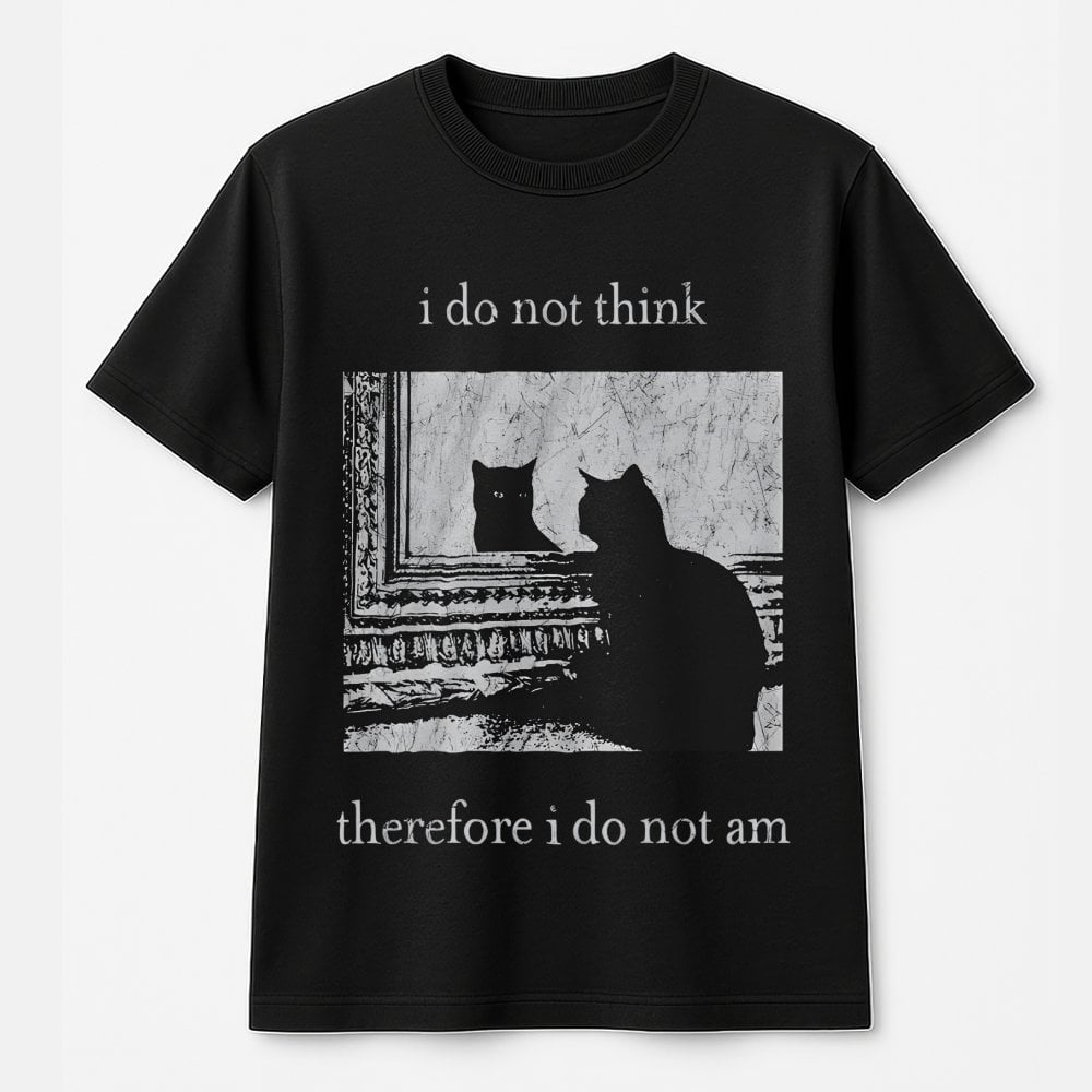 I Do Not Think Therefore I Do Not Am Cat T-Shirt | Funny Philosophy Kitten Graphic | Premium 100% Cotton Tee | Gift for Bookw