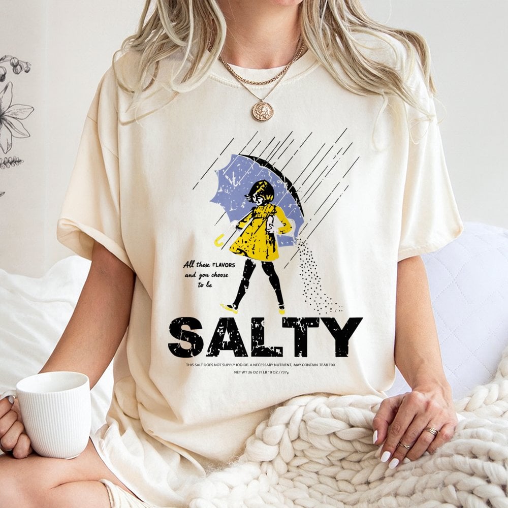Salty Graphic T-Shirt | Funny Sarcastic Quote Tee | Premium 100% Cotton Apparel | Humorous Gift for Sarcastic Women and Men