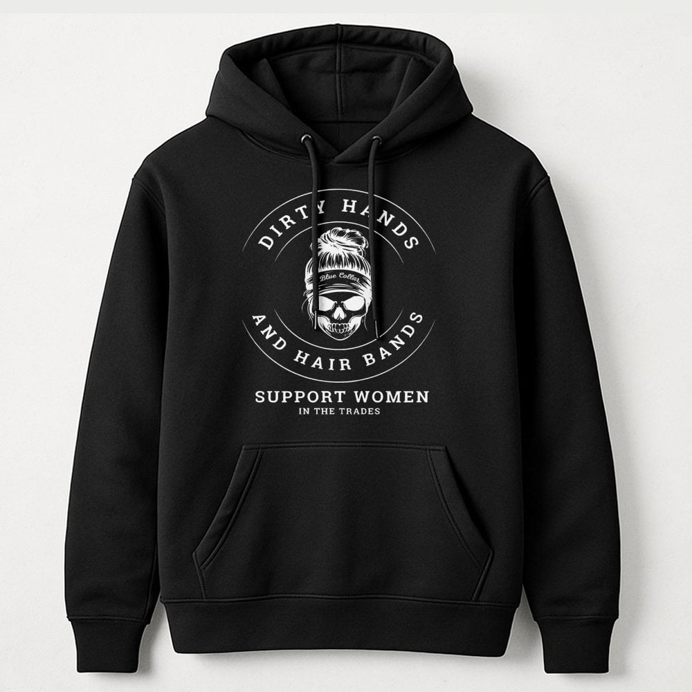 Dirty Hands And Hair Bands Hoodie | Blue Collar Worker Skull Design | Premium Cotton Blend | Gift For Women In The Trades