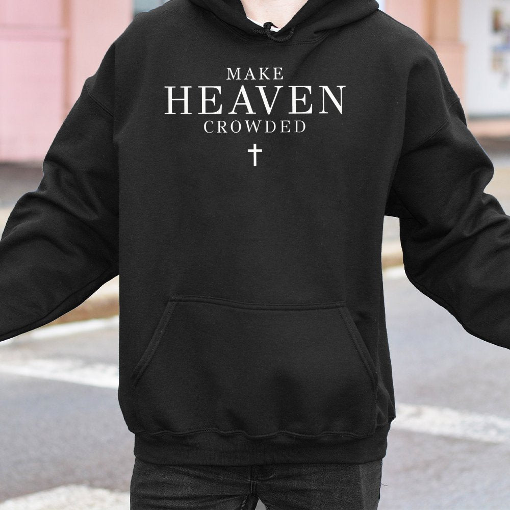 Make Heaven Crowded Hoodie | Christian Faith Graphic Cross Design | Premium Cotton Blend | Religious Gift for Men and Women