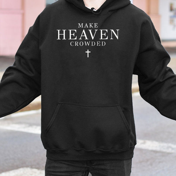 Make Heaven Crowded Hoodie | Christian Faith Graphic Cross Design | Premium Cotton Blend | Religious Gift for Men and Women