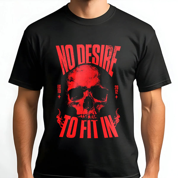 No Desire To Fit In Skull T-Shirt | Edgy Gothic Graphic Tee | Premium 100% Cotton Apparel | Unique Grunge Streetwear Gift for