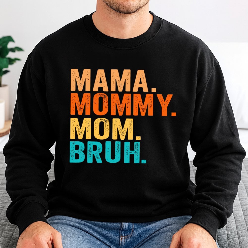 Mama Mommy Mom Bruh Sweatshirt | Retro Funny Typography Graphic | Soft Cotton Blend Cozy Apparel | Trendy Mother's Day 2026 G